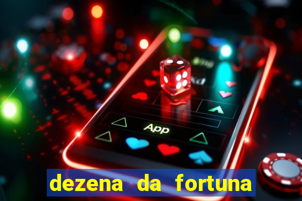 dezena da fortuna como funciona